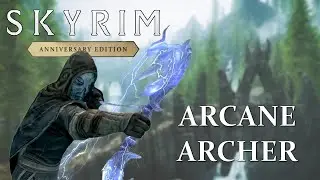 Der STÄRKSTE Arcane Archer BUILD: Skyrim Anniversary Edition
