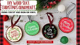 DIY WOOD SLICE CHRISTMAS ORNAMENTS WITH CRICUT | HOW TO IRON ON WOOD WITH YOUR CRICUT | HTV ON WOOD
