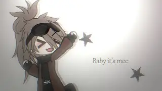 BABY ITS MEEEE