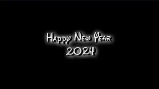 Coming soon Happy New Year 2024 | Black screen status video | Happy New Year 2024 whatsApp status |