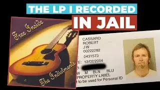 How I recorded an album IN JAIL — as an inmate. The effect of music on a cellblock.