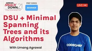 SnackDown 2021 Prep Series | Beginner Level | DSU + Minimal Spanning Trees and Algo ​| Ep14 | Umang