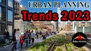 Urban Planning Trends | 2023 | Edu-Archs