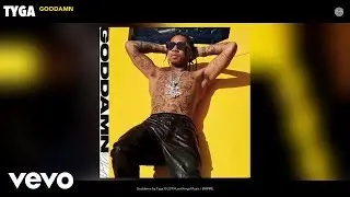Tyga - Goddamn (Audio)