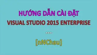 Cài đặt Visual Studio 2015 Enterprise