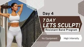 Day 4|  Resistant Band Workout | Jessica Giselle