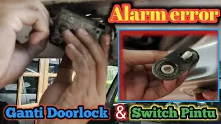 alarm mobil bunyi terus, ganti Switch Pintu dan doorlock Xenia Avanza lama