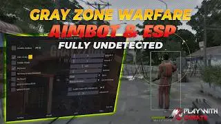 Undetected Gray Zone Warfare Cheats - AIMBOT, ESP AI/PLAYERS, LOOT - THIS CHEAT IS REALLY GOOD!