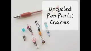 CHARMS Made from Repurposed Pens