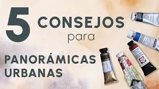 5 CONSEJOS para PANORÁMICAS urbanas en ACUARELA | Juan Lhara
