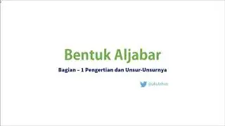 Bentuk Aljabar (Pengertian dan Unsur-Unsurnya)