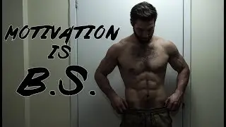 Motivation is Bull Sh**