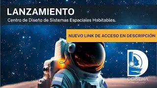 Nuevo Link en Descripción.     Lanzamiento Centro de Diseño de Sistemas Espaciales Habitables.