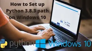 Add Python 3.8 to Path in Windows 10 (2020 Edition)