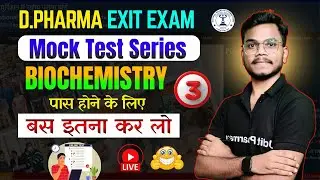Exit Exam Mock Test - 3 | Biochemistry mock test | D.Pharma Exit Exam 2024 | D.Pharma Exit Exam