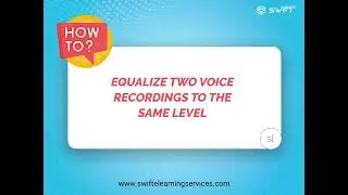 How to Equalize Two Voice Recordings to the Same Level with Audacity in Storyline 360
