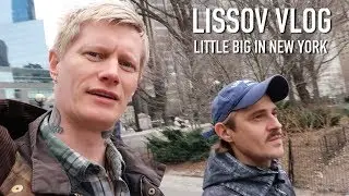 LISSOV VLOG — LITTLE BIG IN NEW YORK