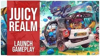 Juicy Realm ~ Launch Gameplay