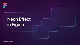 How to Create Neon Effect in Figma | UI Design Tutorial