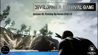 16 Picking Up Items (Part 1) [UE4 - Survival Game]