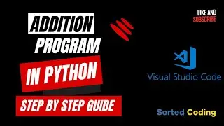 How to Run an Addition Program in Python in VS Code!