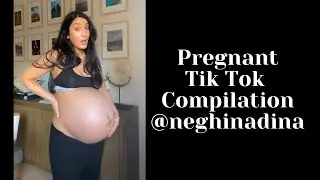 Pregnant Tik Tok Compilation - neghinadina