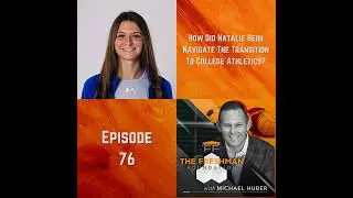 FFP76 How did Natalie Heim navigate the transition to college athletics?