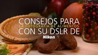 #NikonEnCasa: Fotografía de Alimentos