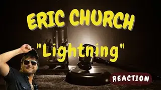 Eric Church -- Lightning  [REACTION/GIFT REQUEST]