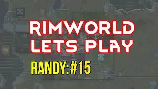 Rimworld 1.0 Vanilla- Let's Play- Randy Random #15- a wild Rhino?