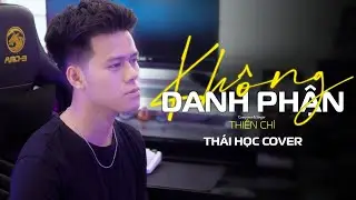 KHÔNG DANH PHẬN - THIÊN CHÍ || THÁI HỌC (COVER) - không danh không phận lận đận em ơi ...