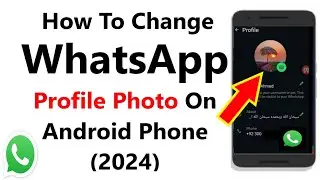 How To Change WhatsApp Profile Picture (2024) | How to Change Profile Photo on WhatsApp (Android)