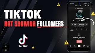 How to Fix TikTok Not Showing Followers on Android | TikTok Followers Not Showing