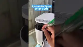 Disassemble  Epson L3250, L3251, L3256 Printer👨‍🔧🖨️ 