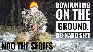 2024 January Bowhunting on the Ground, No Blind, Self Filmed - NDO the Series - 06