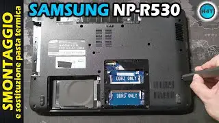 Come smontare pc portatile SAMSUNG NP-R530, pulire e sostituire pasta termica, disassembly.