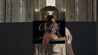 collide (sped up)