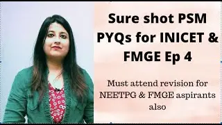 SURESHOT PSM PYQ for INICET & FMGE Ep 4fmge 
