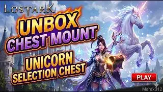 Lost Ark Unbox chest Mount : Unicorn selection chest