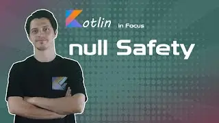 Kotlin Null Safety In Depth