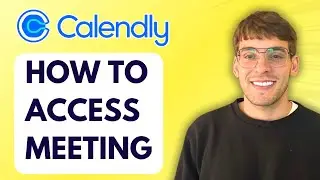 How to Access Calendly Meeting [2025 Guide]