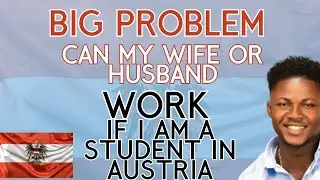 UPDATE 🚨: CAN DEPENDANT WORK IN AUSTRIA THROUGH A STUDY VISA
