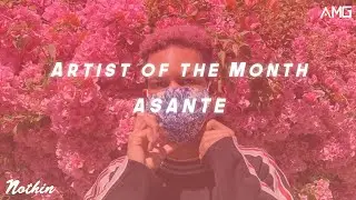 Artist Of The Month: Asanté (May 2020)