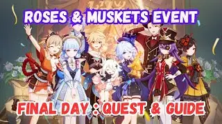 Roses and Muskets Event [ Final Day ] Quest and Gameplay Guide || Genshin Impact