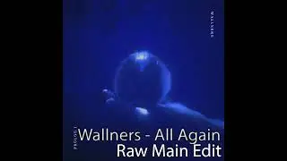 Wallners - All Again (Raw Main Edit)