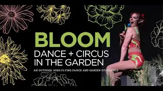 BLOOM: Dance + Circus in the Garden