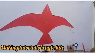 making tutorial of eagle kite