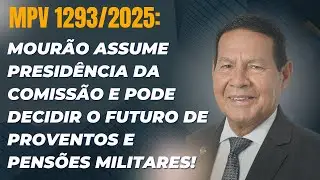 MPV 1293/2025 🚨Mourão assumes presidency of the Commission and can decide the future of benefits ...