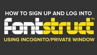 How to sign up & log in to Fontstruct.com via incognito / private window