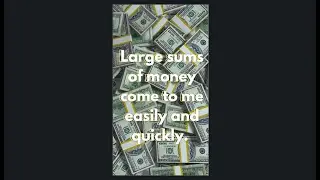 Large Sums Of Money Come To Me Easily And Quickly